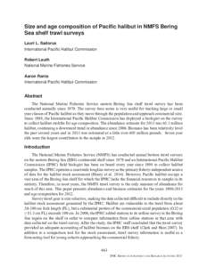 Size and age composition of Pacific halibut in NMFS Bering Sea shelf trawl surveys Lauri L. Sadorus International Pacific Halibut Commission Robert Lauth National Marine Fisheries Service