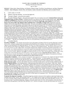 MASON AREA CHAMBER OF COMMERCE Meeting of the Board of Directors July 12, 2013 PRESENT: Elaine Ferris, Brent Forsberg, Jeff Haueter, Shireen Luther, Lori Pfost, Jamie Robinson, and Bruce Wigginton. ABSENT: Mark Dillingha