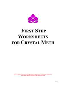 FIRST STEP WORKSHEETS FOR CRYSTAL METH These worksheets are not officially produced or approved by Crystal Meth Anonymous. You can get the latest revision at http://www.royy.com