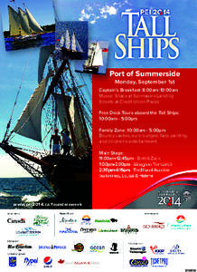 Port of Summerside Monday, September 1st Captain’s Breakfast: 8:00am-10:00am Mussel Shack at Spinnakers Landing (tickets at Credit Union Place) Free Deck Tours aboard the Tall Ships: