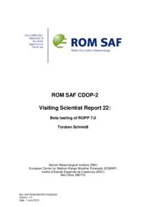 ROM SAF CDOP-2 Visiting Scientist Report 22: Beta testing of ROPP 7.0 Torsten Schmidt  Danish Meteorological Institute (DMI)