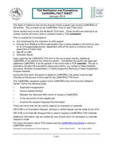 TOA Notification and Exemptions CalWORKs FACT SHEET January 2014 The State of California has set the amount of time a parent can receive CalWORKs at 48 months. This is known as the CalWORKs Time on Aid (TOA) clock. Some 