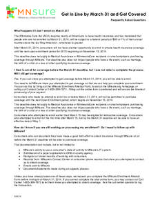 Get in Line by March 31 and Get Covered Frequently Asked Questions What happens if I don’t enroll by March 31? The Affordable Care Act (ACA) requires nearly all Americans to have health insurance and has mandated that 