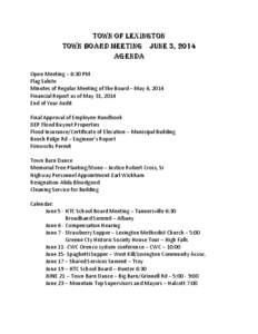 TOWN OF LEXINGTON TOWN BOARD MEETING JUNE 3, 2014 AGENDA Open Meeting – 6:30 PM Flag Salute Minutes of Regular Meeting of the Board – May 6, 2014