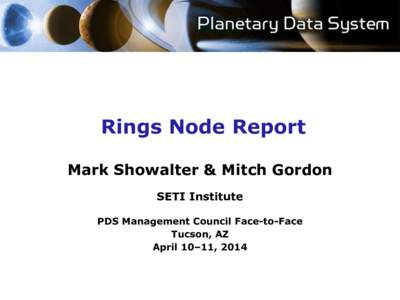 Rings Node Report Mark Showalter & Mitch Gordon ! SETI Institute !