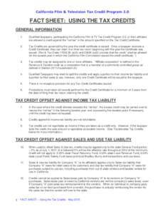 California Film & Television Tax Credit Program 2.0  FACT SHEET: USING THE TAX CREDITS GENERAL INFORMATION 1.