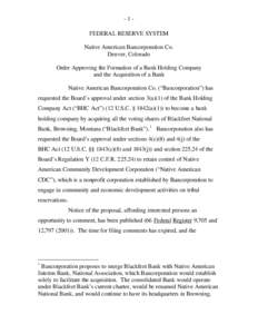 -1FEDERAL RESERVE SYSTEM Native American Bancorporation Co. Denver, Colorado Order Approving the Formation of a Bank Holding Company and the Acquisition of a Bank Native American Bancorporation Co. (“Bancorporation”)