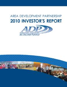 AREA DEVELOPMENT PARTNERSHIP[removed]INVESTOR’S REPORT 2010 ADP Board of Directors Chair, Dr. Joseph S. Paul, The University of Southern Mississippi It has been a distinct privilege to serve as the Board Chairman for th