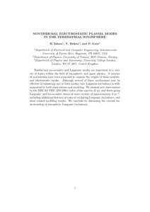 NONTHERMAL ELECTROSTATIC PLASMA MODES IN THE TERRESTRIAL IONOSPHERE B. Isham1 , V. Belyey2 , and P. Guio3 1 Department  of Electrical and Computer Engineering, Interamerican