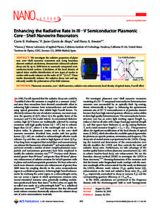 LETTER pubs.acs.org/NanoLett Enhancing the Radiative Rate in III-V Semiconductor Plasmonic Core-Shell Nanowire Resonators Carrie E. Hofmann,† F. Javier García de Abajo,‡ and Harry A. Atwater*,†