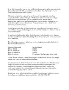 In an effort to curb the internal cost our District bears each year for returned checks (Nonsufficient Funds NSF, Account Closed, Fraud and Stop Payment), we have contracted with CheckCare of Florida. All checks accepted