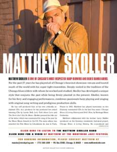 Matthew skoller is one of Chicago’s most respected harp blowers and blues bandleaders. For the past 27 years he has played all of Chicago’s heaviest showcase venues and toured much of the world with his super tight e