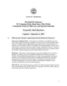 STATE OF TENNESSEE  Preschool in Tennessee TN Voluntary PreK, Head Start, Title I PreK, Community PreK & Child Care, and Special Education Frequently Asked Questions