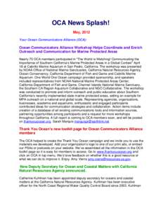 OCA News Splash! May, 2012 Your Ocean Communicators Alliance (OCA): Ocean Communicators Alliance Workshop Helps Coordinate and Enrich Outreach and Communication for Marine Protected Areas