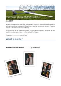 The Taupo Gliding Club’s Newsletter June 2014 The next newsletter wasn’t going to be until the end of August due to the quiet winter months but with the Annual Dinner and awards I figured that it would be nice to cov