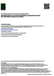 Development and Learning in Organizations Emerald Article: Use it or lose it: Structuring an organizational memory for communities of practice of e-learning Article information: To cite this document: (2012),