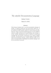 The mbeddr Documentation Language Markus Voelter March 18, 2013 Abstract This document explains how to use the documentation language of mbeddr. It supports writing prose text with sections, figures etc. It