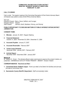 CARMICHAEL RECREATION & PARK DISTRICT MINUTES: ADVISORY BOARD OF DIRECTORS FEBRUARY 15, 2007 CALL TO ORDER Call to order: The regular meeting of the Carmichael Recreation & Park District Advisory Board of Directors was c