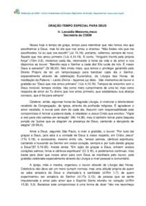 Publicação do CSEM – Centro Scalabriniano de Estudos Migratórios de Brasília. Disponível em: www.csem.org.br  ORAÇÃO:TEMPO ESPECIAL PARA DEUS Ir. Leocádia Mezzomo,mscs Secretária do CSEM Nosso hoje é tempo de