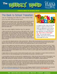 The Back to School Transition Tips for Preparing Your Kids for a New School Year Written By: Nancy Magnall, IFAPA Resource Information Specialist “Where has the summer gone?” seems to be a popular refrain we hear fro