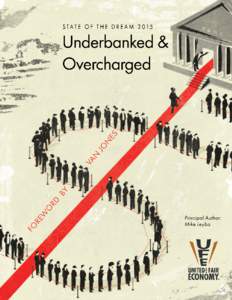 State of the Dream 2015:  UNDERBANKED AND OVERCHARGED FOREWORD Dreams are powerful things. Dreams reveal that which is most human about us: our hopes, our fears, and our vision for a better tomorrow. Even