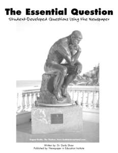 The Essential Question Student-Developed Questions Using the Newspaper August Rodin, The Thinker, From RodinInternational.com  Written by: Dr. Darla Shaw