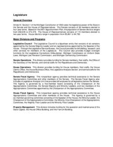 Legislature General Overview Article IV, Section 1 of the Michigan Constitution of 1963 vests the legislative power of the State in the Senate and the House of Representatives. The Senate consists of 38 members elected t