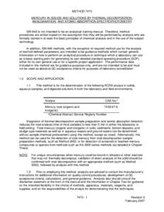 METHOD 7473 MERCURY IN SOLIDS AND SOLUTIONS BY THERMAL DECOMPOSITION, AMALGAMATION, AND ATOMIC ABSORPTION SPECTROPHOTOMETRY SW-846 is not intended to be an analytical training manual. Therefore, method procedures are wri