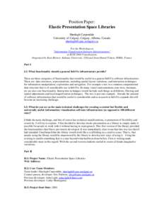 Position Paper: Elastic Presentation Space Libraries Sheelagh Carpendale University of Calgary, Calgary, Alberta, Canada [removed] For the Workshop on