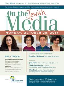 The 2014 Morton E. Ruderman Memorial Lecture The Jewish Studies Program and the Northeastern Humanities Center Present: On the  Media