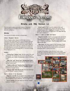 Errata and FAQ Version 1.1 This document contains errata and answers to frequently asked questions for Forbidden Alchemy, an expansion to Mansions of Madness.  •