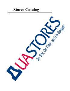 Stores Catalog  General Information Section Stores is a division of Procurement and Contracting Services Department. It was established as a support group for the University offering a variety of supplies and services. 