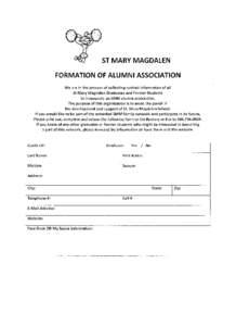 ST MARY MAGDALEN FORMATION OF ALUMNI ASSOCIATION We are in the process of collecting contact information of all St Mary Magdalen Graduates and Former Students to inaugurate an SMM alumni association. The purpose of this 