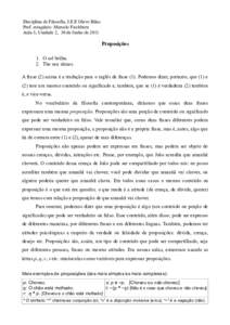 Disciplina de Filosofia, I.E.E Olavo Bilac. Prof. estagiário: Marcelo Fischborn Aula 8, Unidade 2, 30 de Junho deProposições 1. O sol brilha.