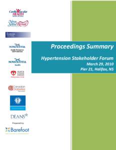 Proceedings Summary Hypertension Stakeholder Forum March 29, 2010 Pier 21, Halifax, NS  Prepared by: