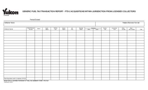 GENERIC FUEL TAX TRANSACTION REPORT - FTD-2 ACQUISITIONS WITHIN JURISDICTION FROM LICENSED COLLECTORS Finance Period Ended:																 Collector Name