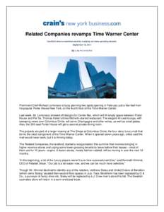 Related Companies revamps Time Warner Center Landlord aims to maximize asset by nudging out lower-grossing tenants. September 18, 2011 Prominent Chef Michael Lomonaco is busy planning two spots opening in February just a