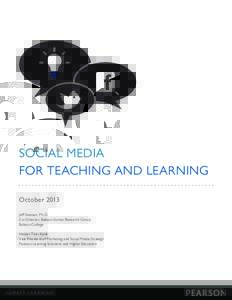 SOCIAL MEDIA FOR TEACHING AND LEARNING October 2013 Jeff Seaman, Ph.D. Co-Director, Babson Survey Research Group Babson College