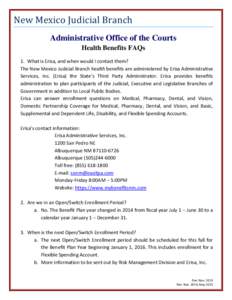 New Mexico Judicial Branch Administrative Office of the Courts Health Benefits FAQs 1. What is Erisa, and when would I contact them? The New Mexico Judicial Branch health benefits are administered by Erisa Administrative