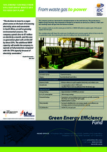 18% E N E RG Y S AV I N G S F RO M UTIL IS ATI O N O F WAS T E G A S TO FEED C HP P L A NT “The decision to invest in a cogen plant comes on the back of increasing