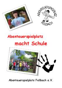 Abenteuerspielplatz  macht Schule Abenteuerspielplatz Fellbach e.V.