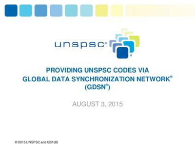 PROVIDING UNSPSC CODES VIA ® GLOBAL DATA SYNCHRONIZATION NETWORK ® (GDSN )