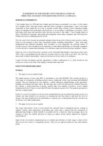 SUBMISSION TO THE INQUIRY INTO THE REGULATION OF DIRECTOR AND EXECUTIVE REMUNERATION IN AUSTRALIA PERSONAL EXPERIENCE I first bought shares in 1956 and have bought and sold shares occasionally ever since. At first shares