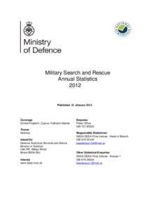 Military Search and Rescue Annual Statistics 2012 Published: 31 January 2013