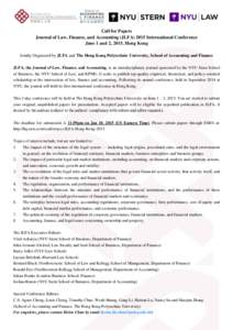 Call for Papers Journal of Law, Finance, and Accounting (JLFA[removed]International Conference June 1 and 2, 2015, Hong Kong Jointly Organized by JLFA and The Hong Kong Polytechnic University, School of Accounting and Fina