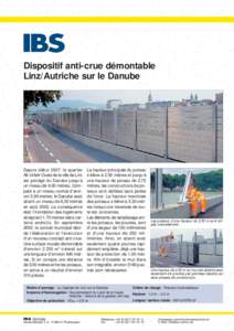 Dispositif anti-crue démontable Linz/Autriche sur le Danube Depuis début 2007, le quartier Alt-Urfahr Ouest de la ville de Linz est protégé du Danube jusqu’à