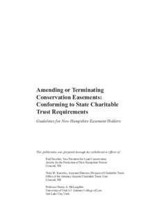 Amending or Terminating Conservation Easements: Conforming to State Charitable Trust Requirements Guidelines for New Hampshire Easement Holders