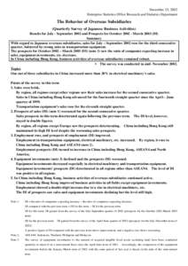 December 25, 2002 Enterprise Statistics Office Research and Statistics Department The Behavior of Overseas Subsidiaries (Quarterly Survey of Japanese Business Activities) Results for July - September 2002 and Prospects f