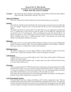 Recap of May 19, 2004, Meeting Government Access and Information Committee 12:00pm Room 206 County/City Building Attendees:  Rod Armstrong, James Lamphere, Jim Langtry, Shannon Ideus, Trish Owen, Brian Pillard,