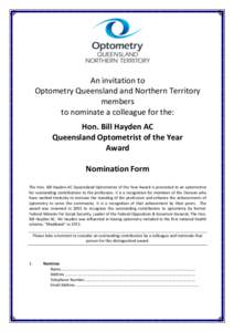 An invitation to Optometry Queensland and Northern Territory members to nominate a colleague for the: Hon. Bill Hayden AC Queensland Optometrist of the Year